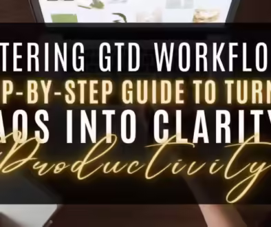 GTD workflow process for organizing tasks and achieving clarity in personal and professional life. Steps to transform chaos into productivity with the Getting Things Done (GTD) method.